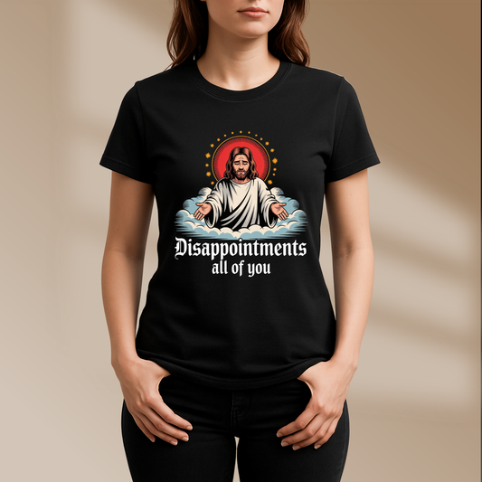 "Disappointments, All of You" Funny Jesus Meme T-Shirt