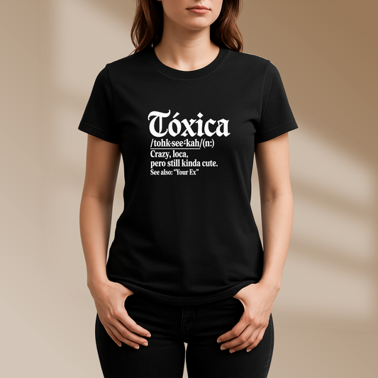 “Tóxica” Funny Latina Definition T-Shirt