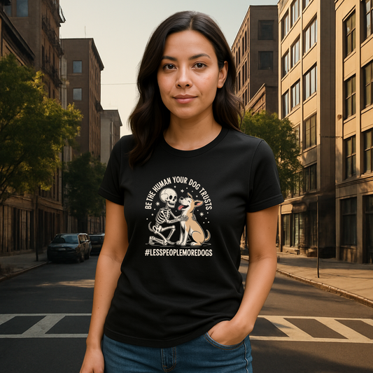 “Be the Human Your Dog Trusts” Skeleton & Dog T-Shirt