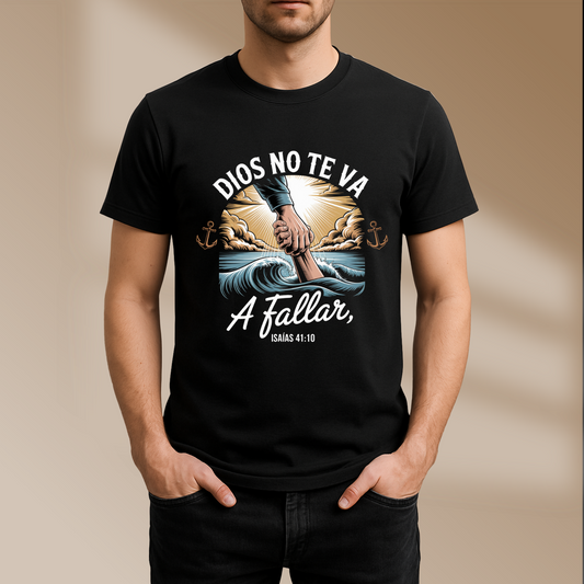 "Dios No Te Va a Fallar" Christian Faith T-Shirt – Isaías 41:10