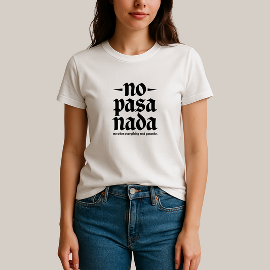 “No Pasa Nada” Gothic Minimalist T–Shirt
